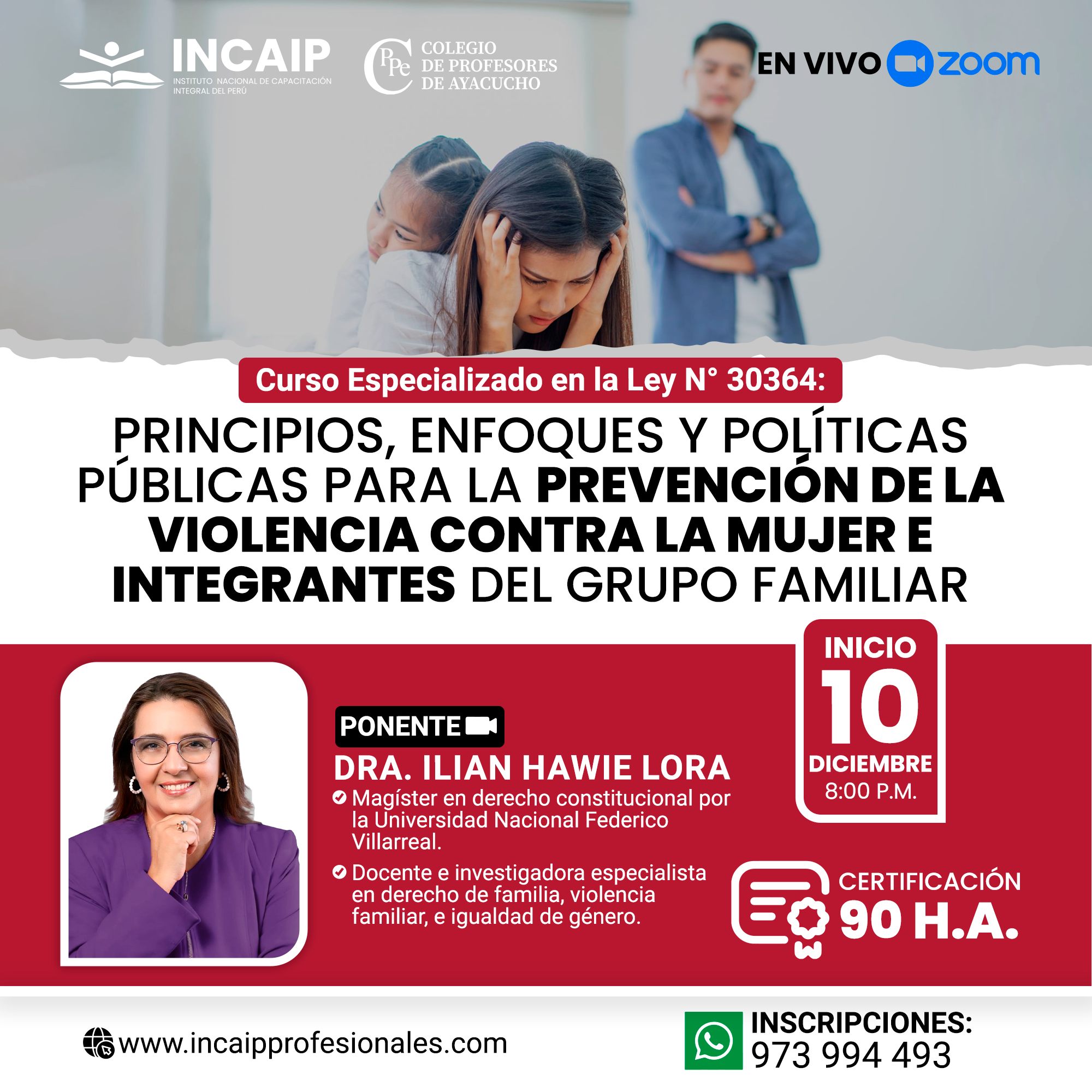 Curso Especializado en la Ley N° 30364: PRINCIPIOS, ENFOQUES Y POLÍTICAS PÚBLICAS PARA LA PREVENCIÓN DE LA VIOLENCIA CONTRA LA MUJER E INTEGRANTES DEL GRUPO FAMILIAR